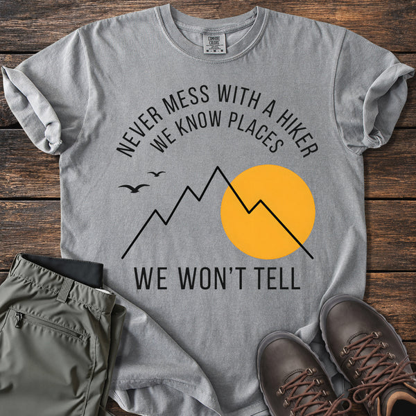 Mess With a Hiker T-shirt