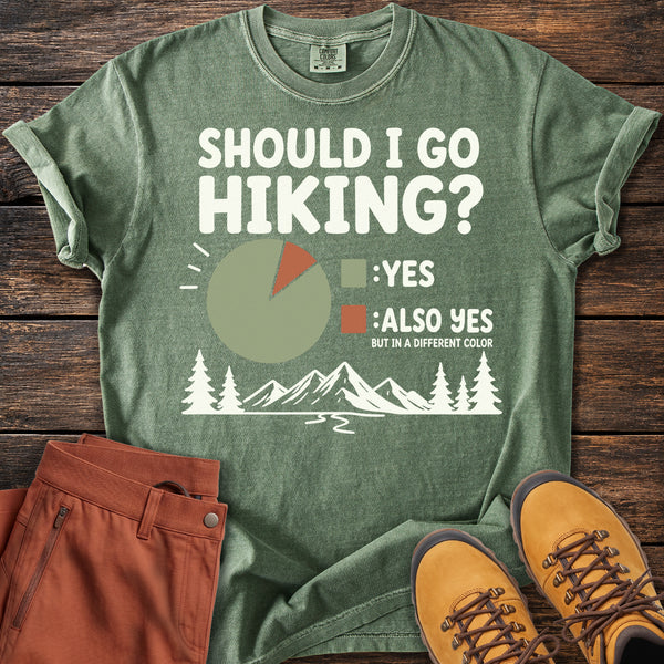 Go Hiking? T-shirt
