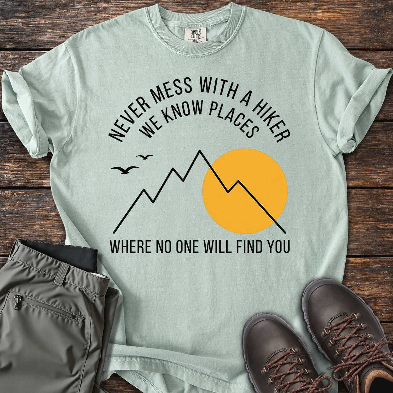 Never Mess With a Hiker T-shirt