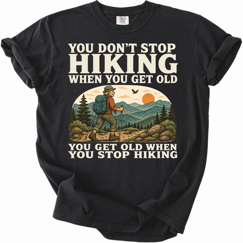 Never Stop Hiking! T-shirt