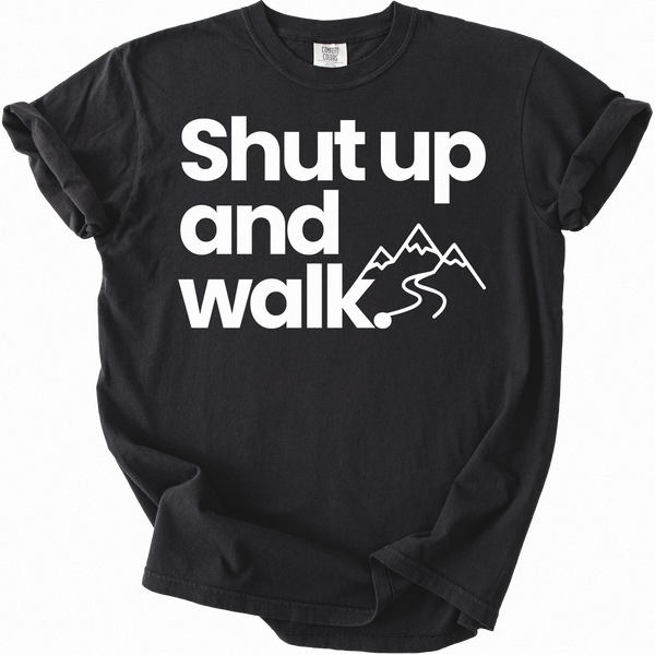 Shut Up and Walk T-shirt