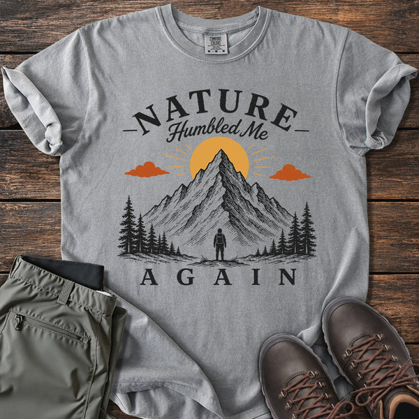 Nature Humbled Me T-shirt