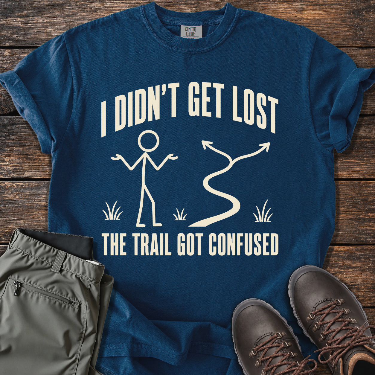 Didn't Get Lost T-shirt